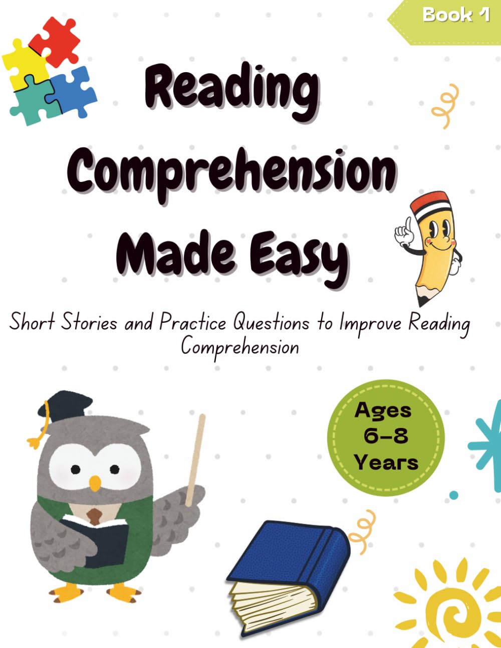 Reading Comprehension Made Easy: Fun Stories with Questions to Build Understanding and Confidence