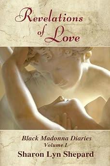 Revelations of Love Black Madonna Diaries