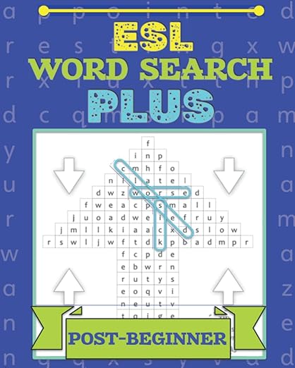 ESL Word Search Plus ESL Word Search Plus: Post-Beginner: Puzzle fun to boost your English vocabulary and spelling (ESL Word Search Puzzles) by Clare Harris