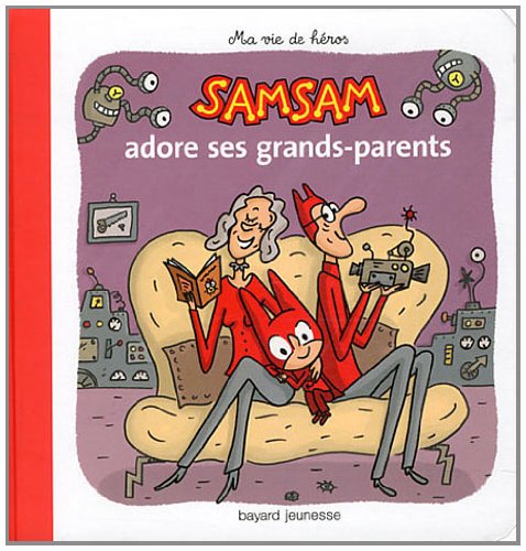 SAMSAM ADORE SES GRAND-PARENTS - MA VIE DE HEROS