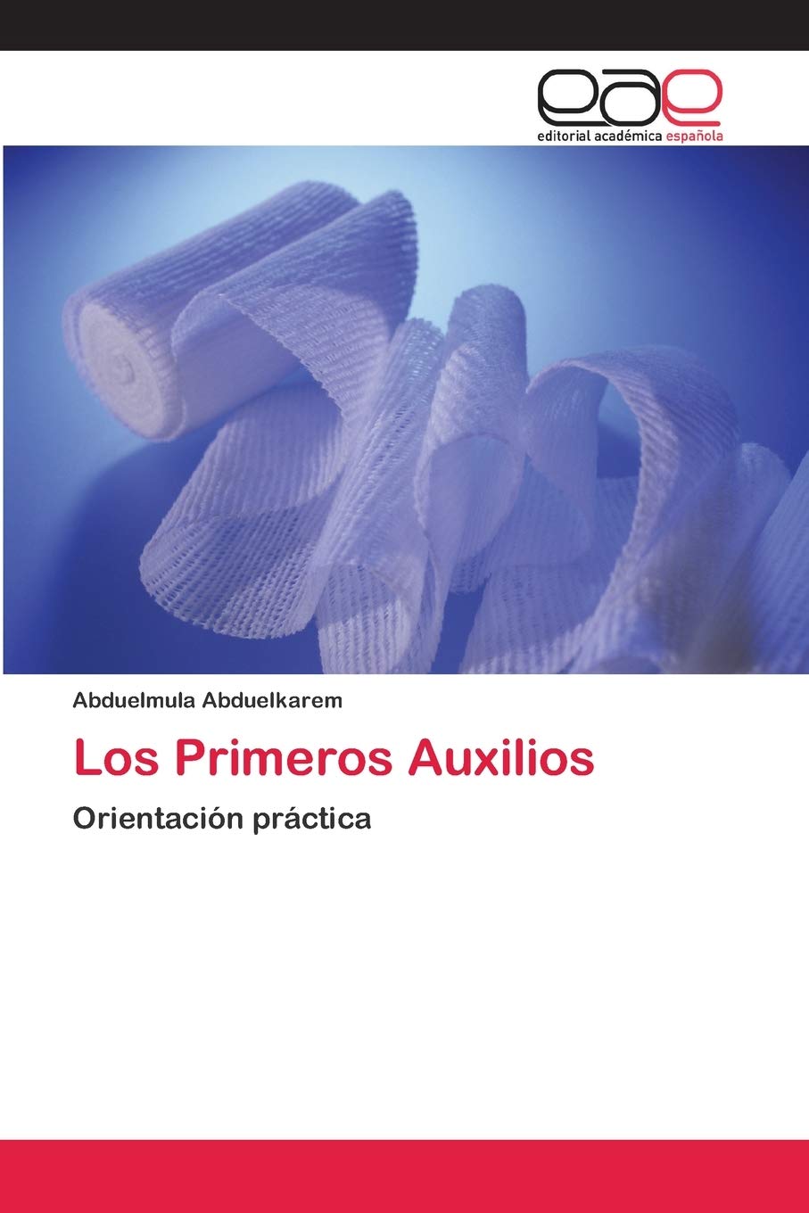 Los Primeros Auxilios: Orientación práctica