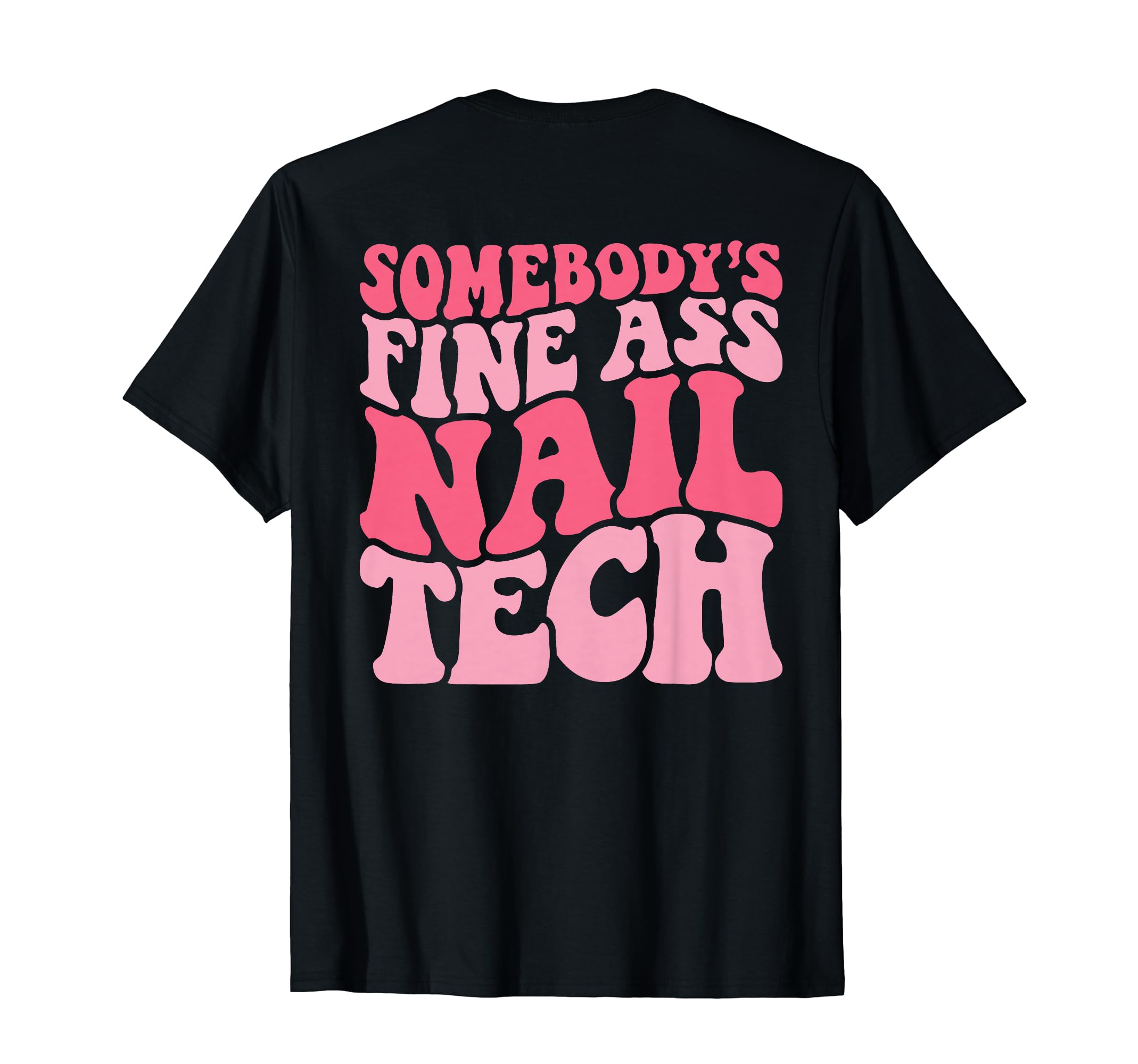 Somebody's Fine Ass Nail TechGroovy Manicurist Nail Polish T-Shirt