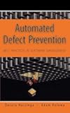 Automated Defect Prevention: Best Practices in Software Management (IEEE Press)