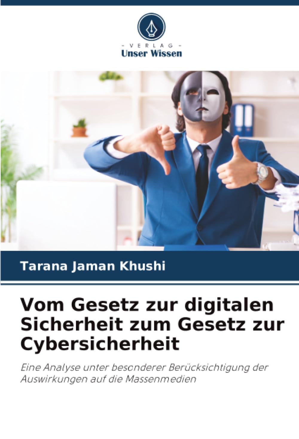 Vom Gesetz zur digitalen Sicherheit zum Gesetz zur Cybersicherheit: Eine Analyse unter besonderer Berücksichtigung der Auswirkungen auf die Massenmedien
