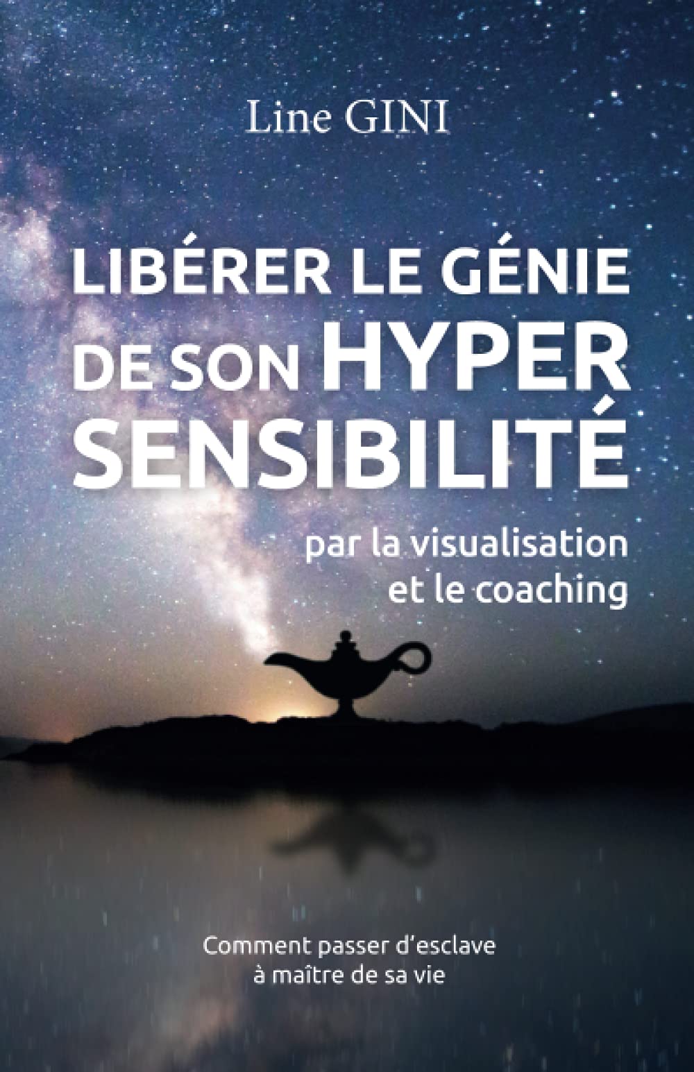 Libérer le génie de son hypersensibilité: par la visualisation et le coaching