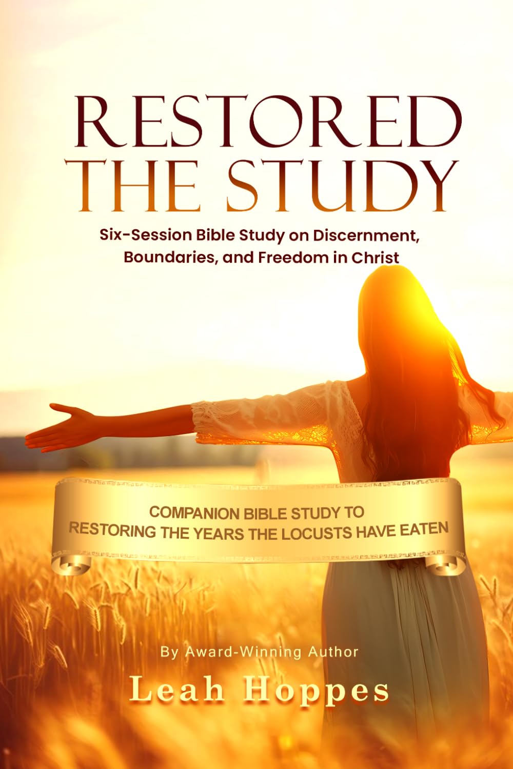 Restored the Study: Six-Session Bible Study on Discernment, Boundaries, and Freedom in Christ