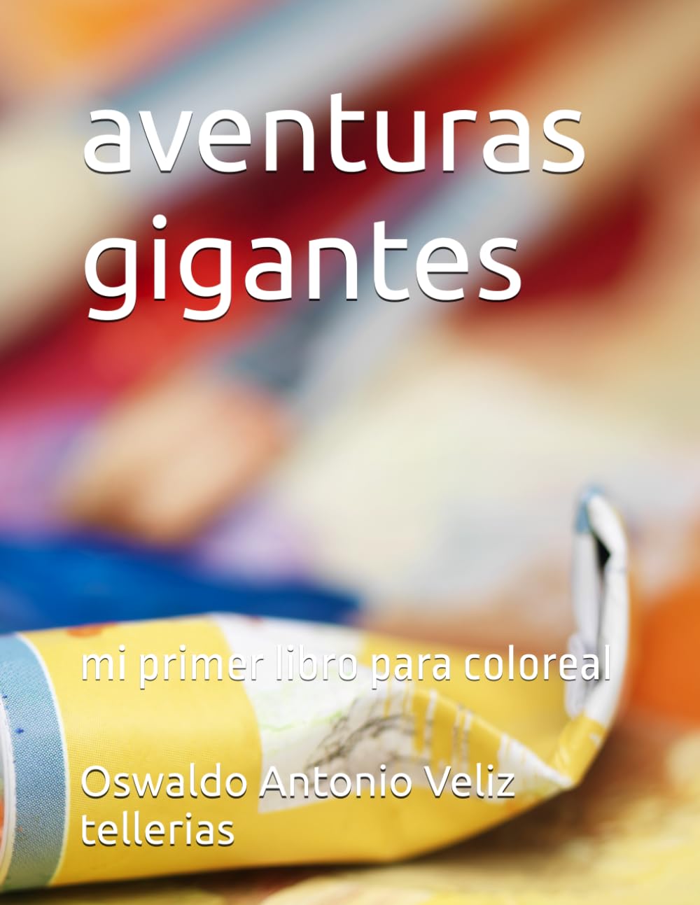 aventuras gigantes: mi primer libro para coloreal