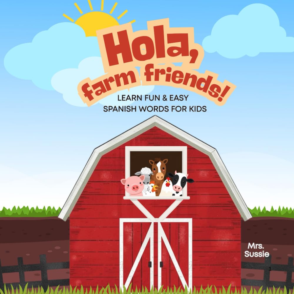 Hola, Farm Friends!: Book Series- Book 1 of 3 (Hola, Farm Friends! – A Bilingual 3-Book Series)
