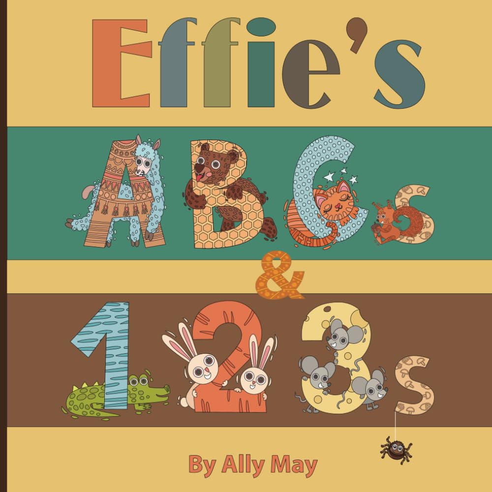 Effie's ABCs and 123s: Adorable Animal Alphabet and Numbers.