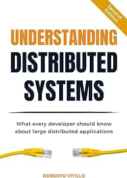 Understanding Distributed Systems, Second Edition: What every