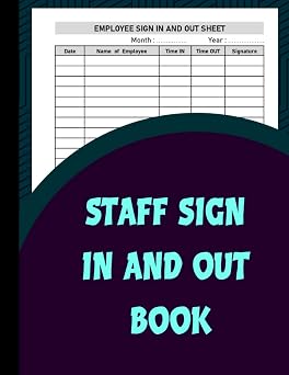 Staff Sign In And Out Book Employee Signing in & out For Business, Office, Security | Employee time sheet log book | Size 8.5 x 11 inches