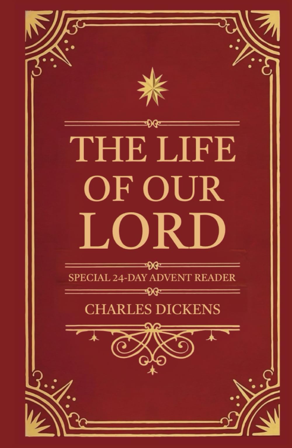 The Life of Our Lord (annotated): Special 24-Day Advent Reader