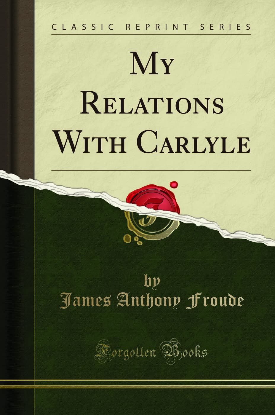 My Relations With Carlyle (Classic Reprint)