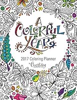 2017 Monthly Adult Coloring Planner - High Quality Thick Paper - A Colorful Year 1608285839 Book Cover