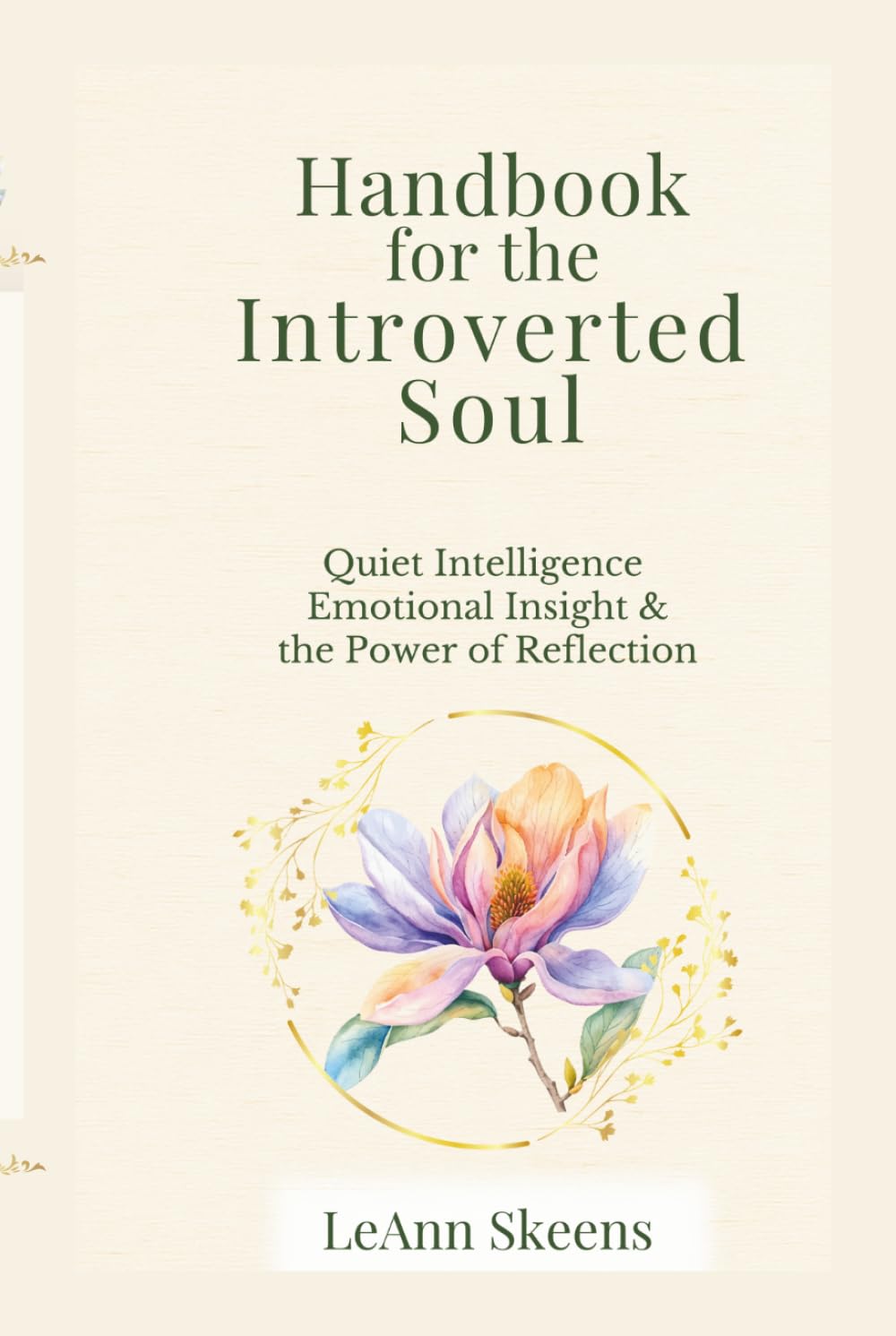 HANDBOOK FOR THE INTROVERTED SOUL: Quiet Intelligence Emotional Insight & the Power of Reflection