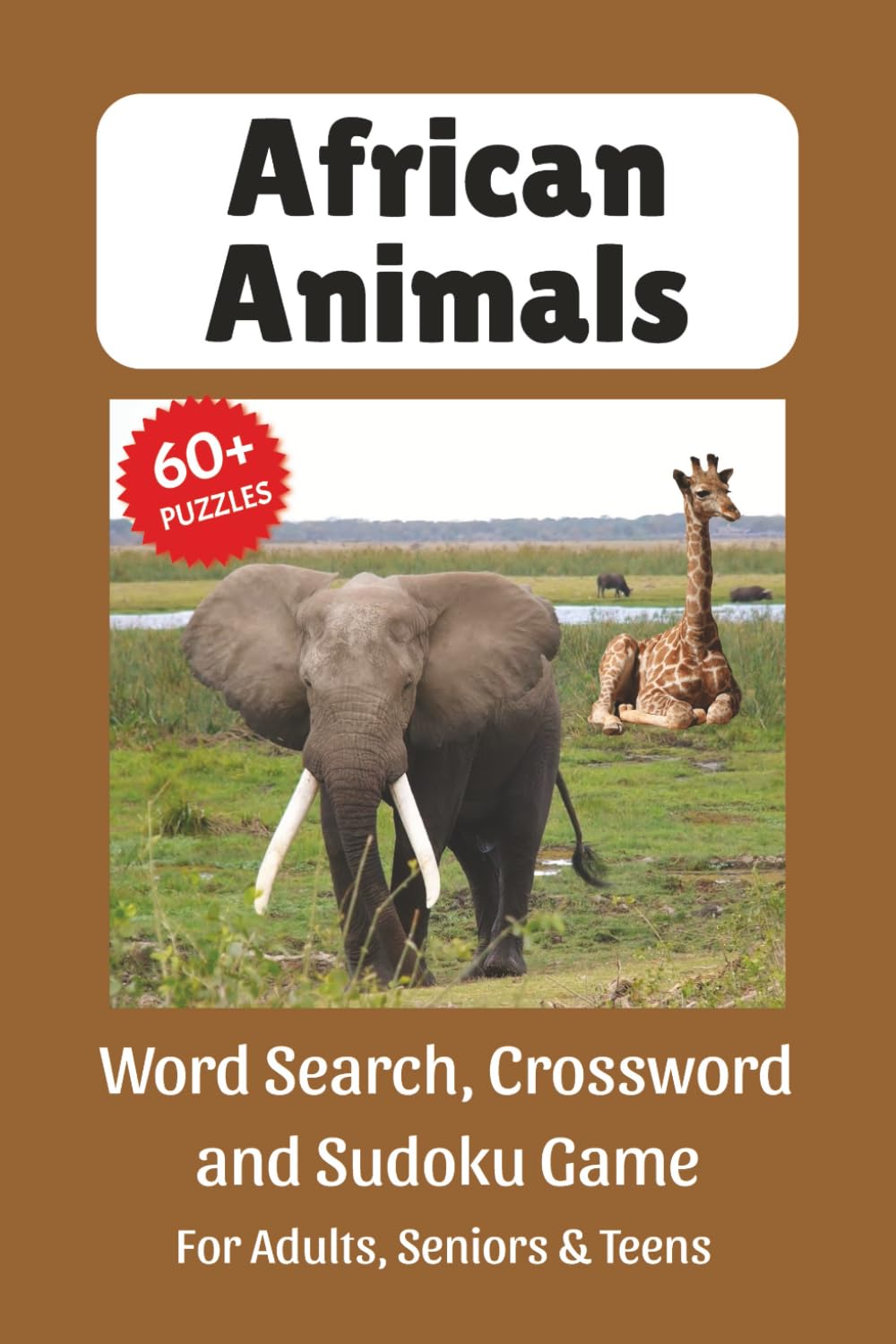 African Animals Puzzle Book: Word Search, Crossword and Sudoku Game, Easy to Read Print about Big African Animals, Animals, Safari and More | 6x9 ... for Vacations, Holidays and Leisure Time