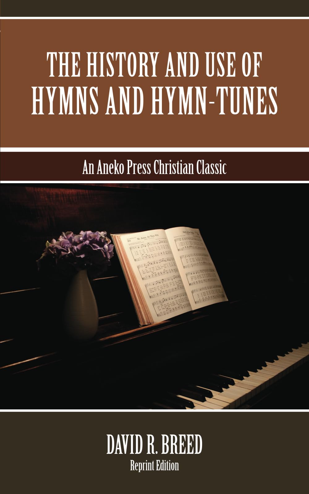 The History and Use of Hymns and Hymn-Tunes