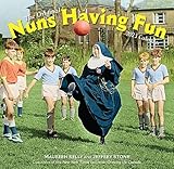 Nuns Having Fun Wall Calendar 2023: Real Nuns Having a Rollicking Good Time