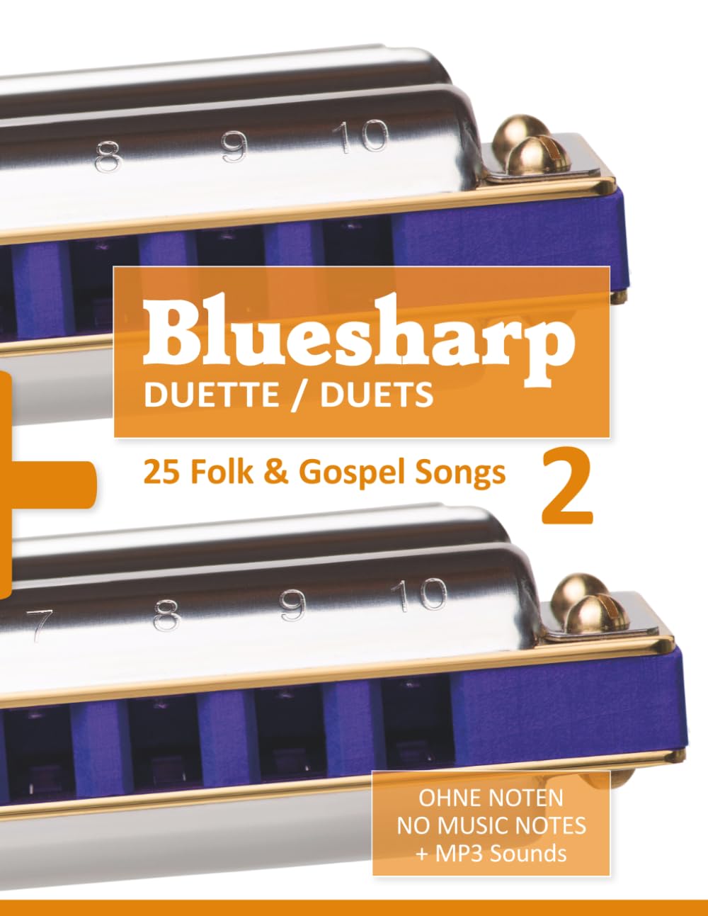Bluesharp Duette / Duets - 25 Folk & Gospel Songs - 2: Ohne Noten - No Music Notes + MP3 Sounds (Bluesharp Songbooks)