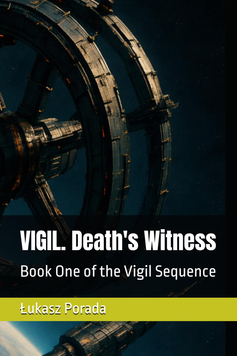 VIGIL. Death's Witness: Book One of the Vigil Sequence