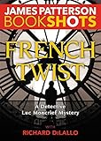 French Twist: A Detective Luc Moncrief Mystery (BookShots)