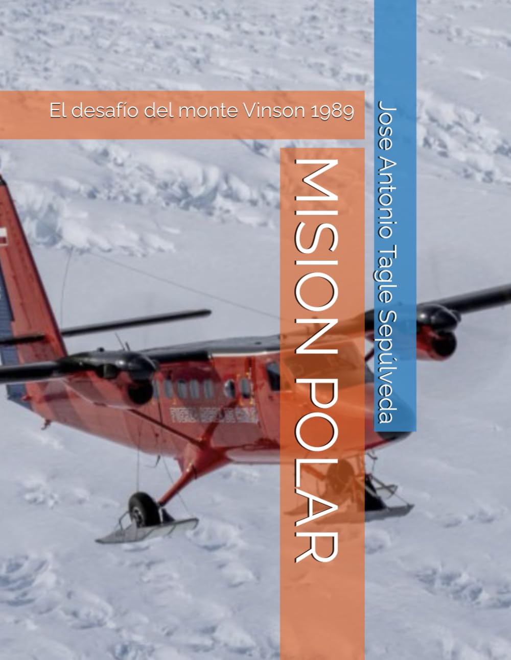 MISION POLAR: El desafío del Monte Vinson 1989
