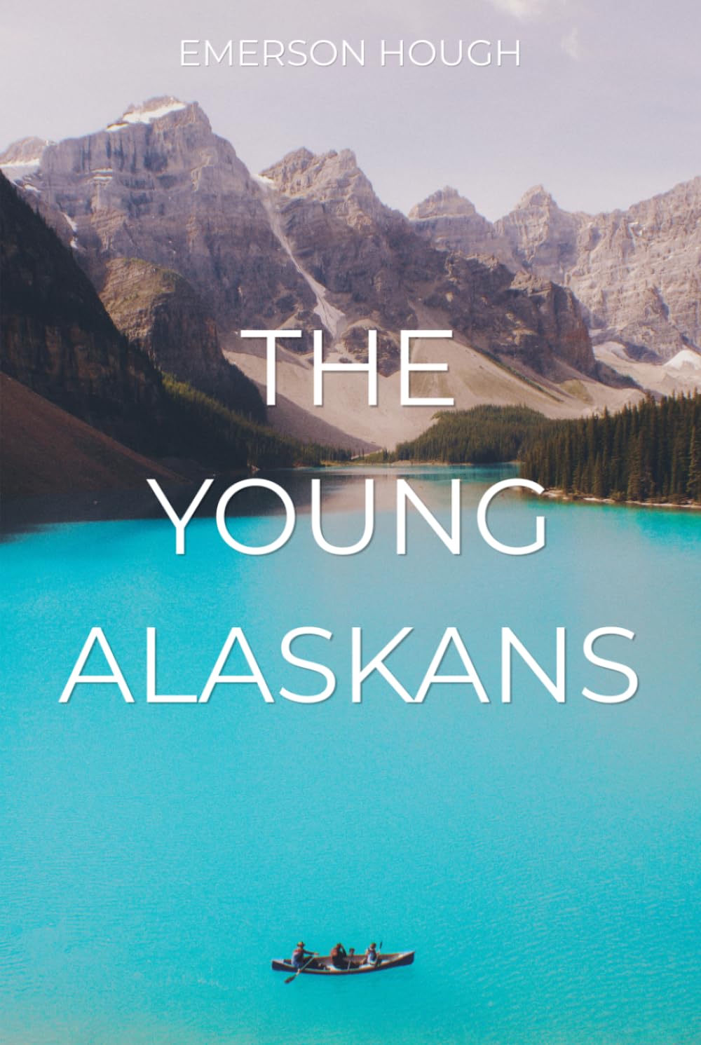 The Young Alaskans: A Classic Wilderness Adventure for Boys