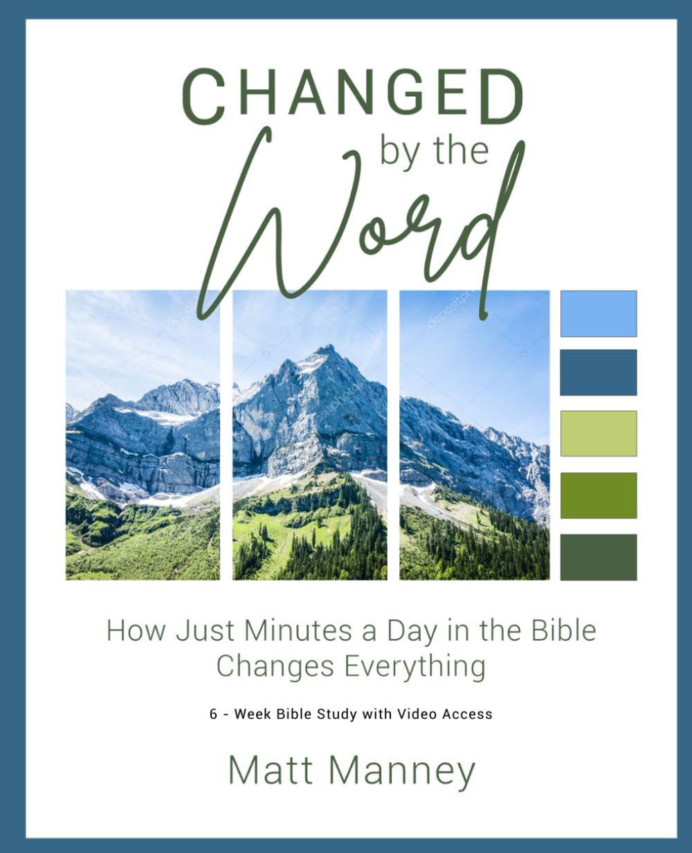Changed By The Word - Bible Study Book: How Just Minutes in the Bible a Day Changes Everything