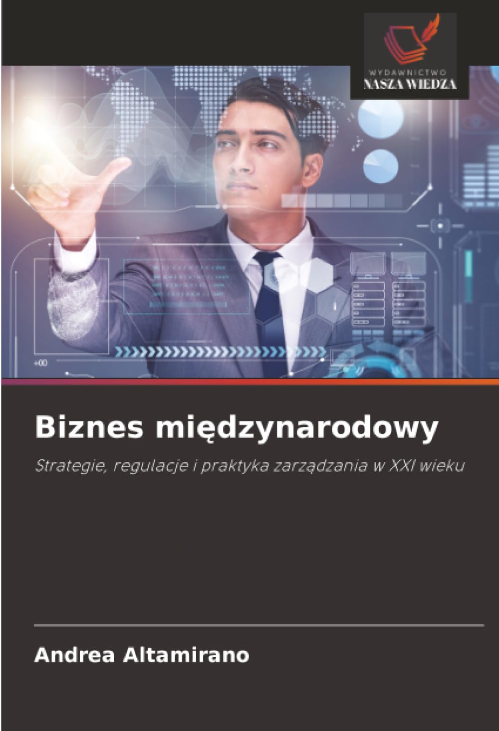 Biznes międzynarodowy: Strategie, regulacje i praktyka zarządzania w XXI wieku