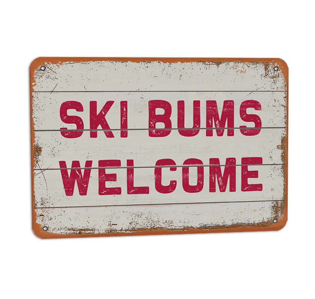 SMAZDFXX Ski Bums Welcome Retro Look 8X6 Inch Metal Decoration Poster Sign for Home Bedroom Farmhosue Outdoor Bar Pub Man Cave Funny Wall Decor