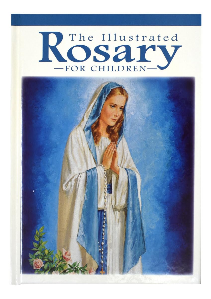 The Illustrated Rosary for Children (Catholic Classics (Hardcover))