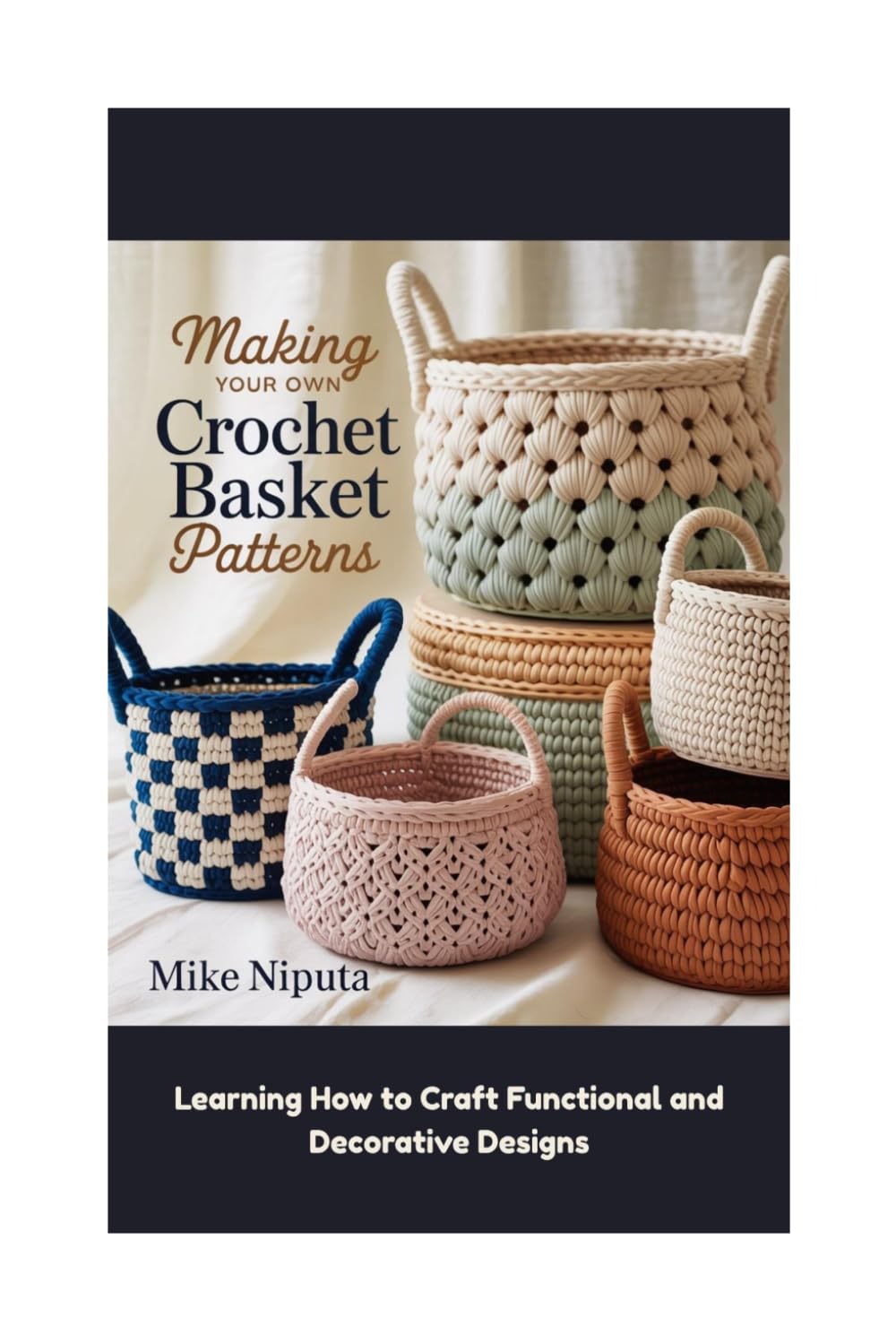 Making Your Own Crochet Basket Patterns: Learning How to Craft Functional and Decorative Designs