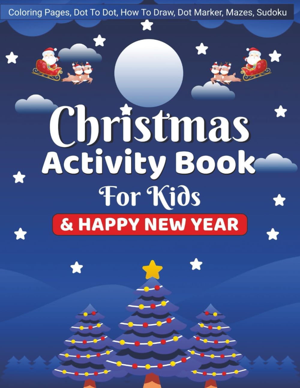 Christmas Activity Book for Kids: A Winter Wonderland of 140 Activities: Coloring, Puzzles, Mazes, Scissor Skills & More!