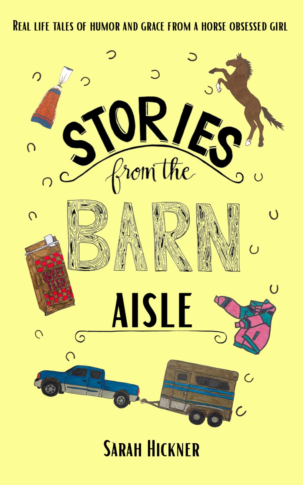 Stories from the Barn Aisle: Real Life Tales of Humor and Grace from a Horse Obsessed Girl