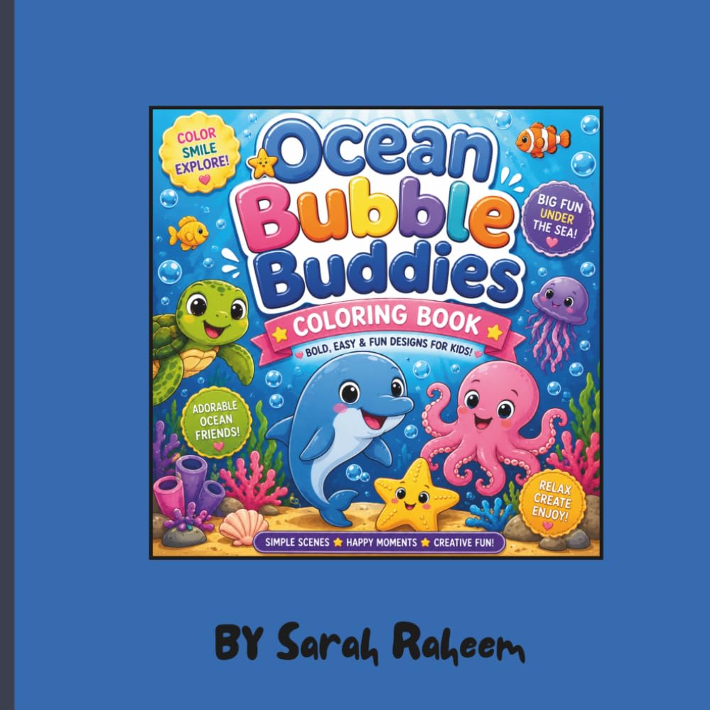 Ocean Bubble Buddies: 30 Bold & Easy Ocean Coloring Pages Featuring Fish, Bubbles, Sea Animals, Coral Reefs, and Underwater Adventures