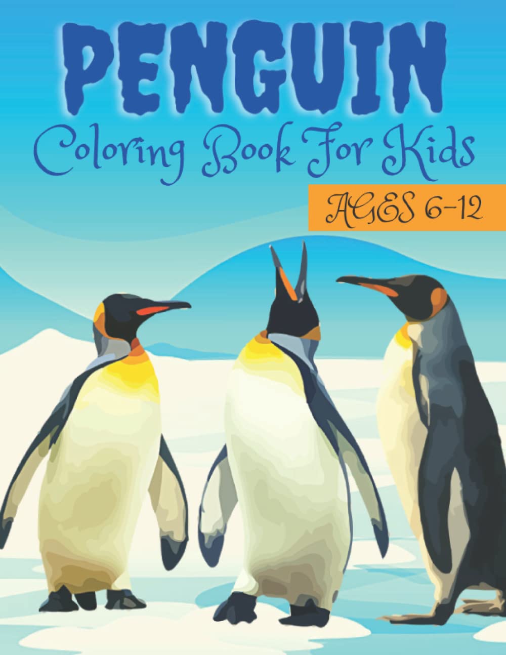 Penguin Coloring Book For Kids Ages 6-12: 36 Beautiful Coloring Pages Of Penguin Designs.