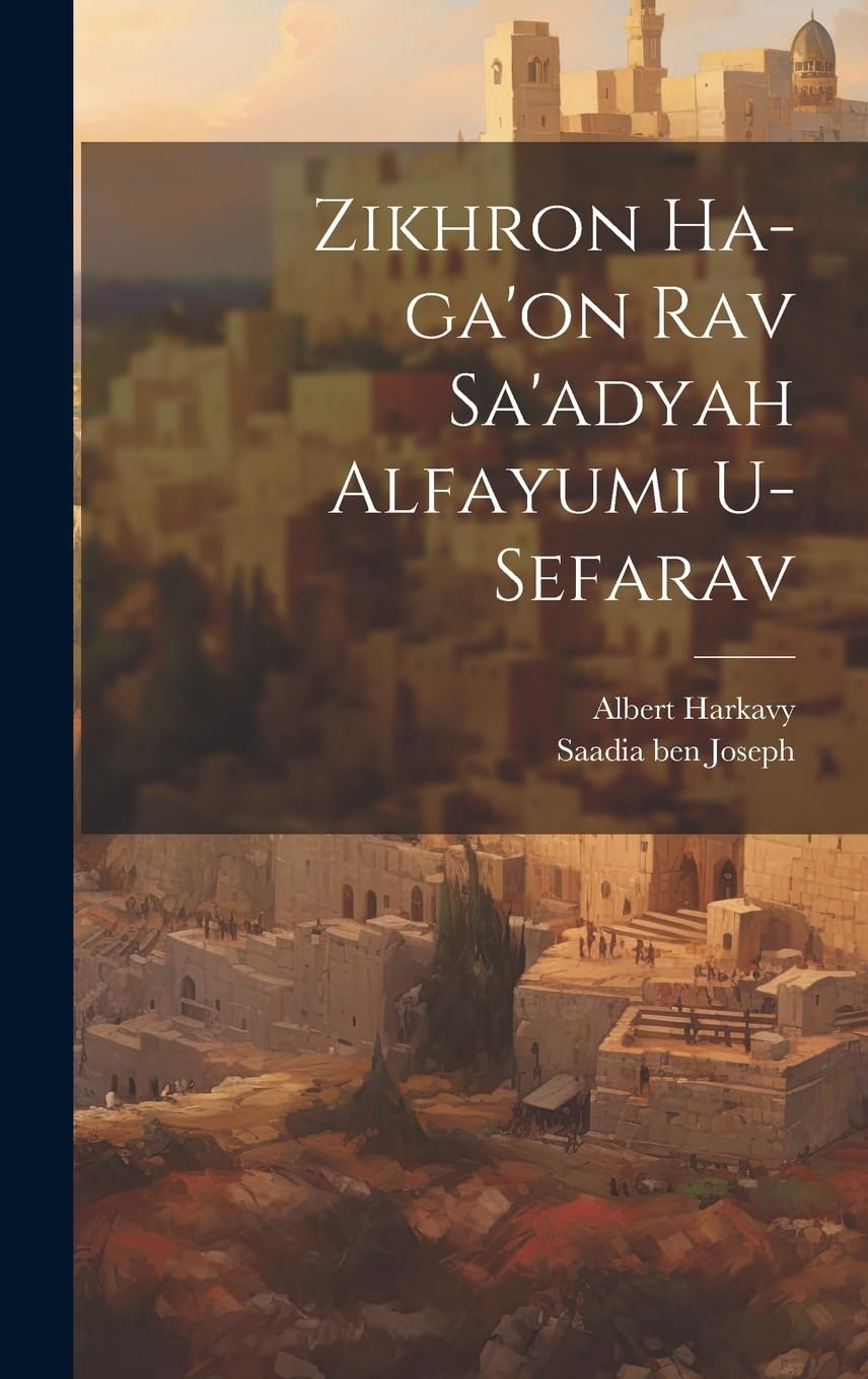 Zikhron ha-ga'on Rav Sa'adyah Alfayumi u-sefarav