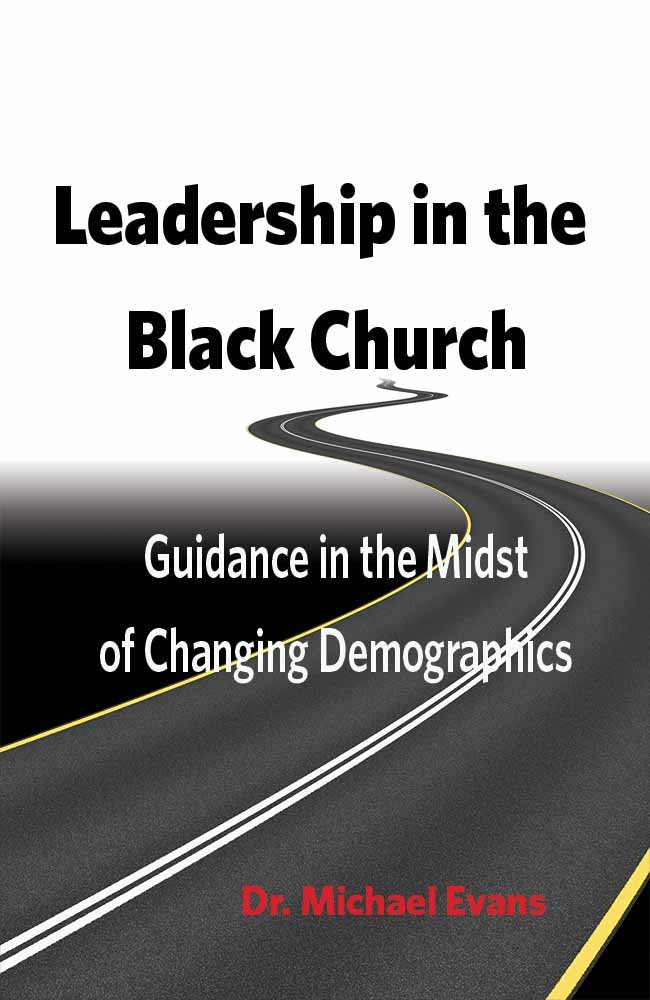 Leadership in the Black Church: Guidance in the Midst of Changing ...