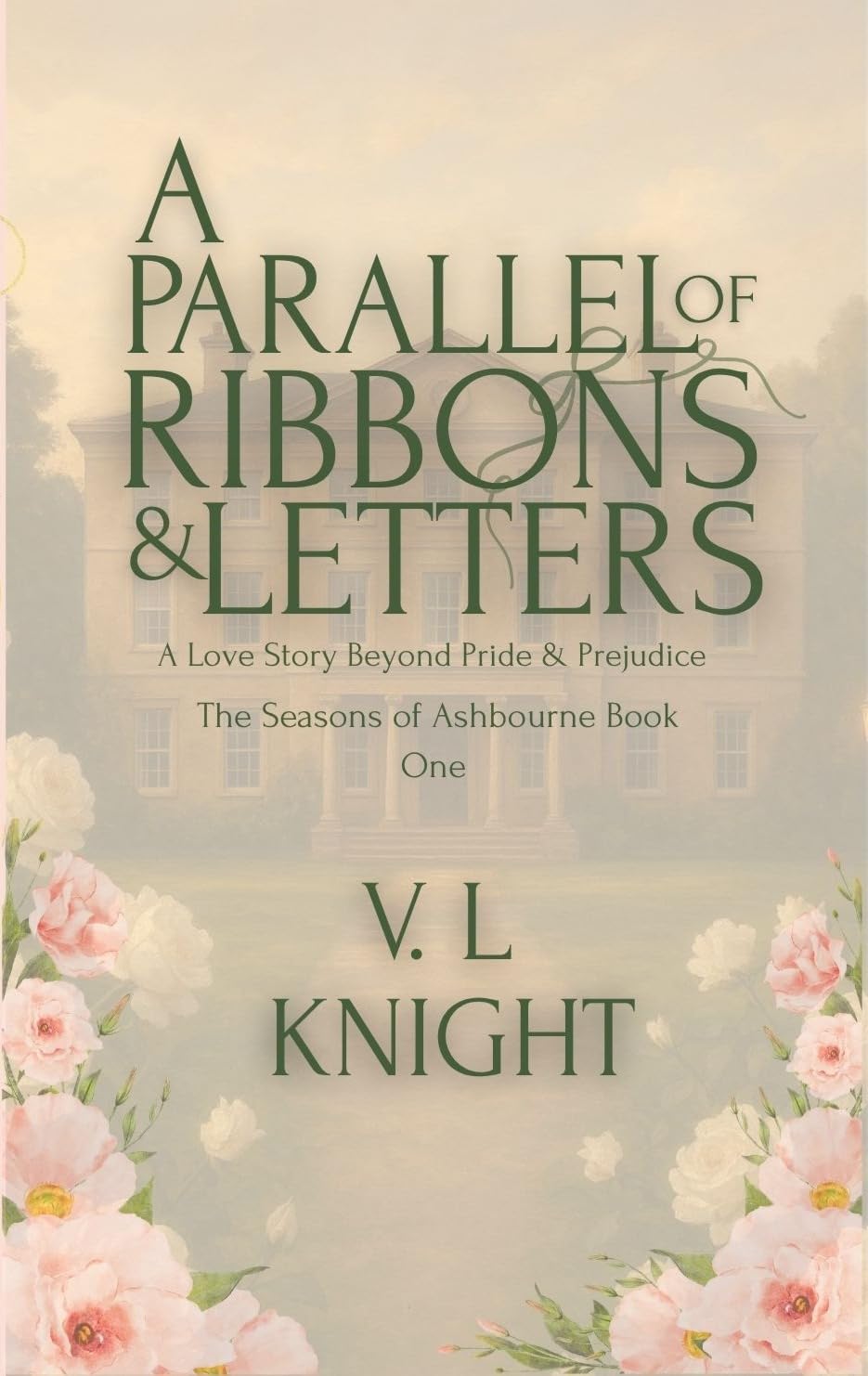 A Parallel Of Ribbons & Letters: A Love Story Beyond Pride and Prejudice (The Seasons Of Ashbourne Book 1)