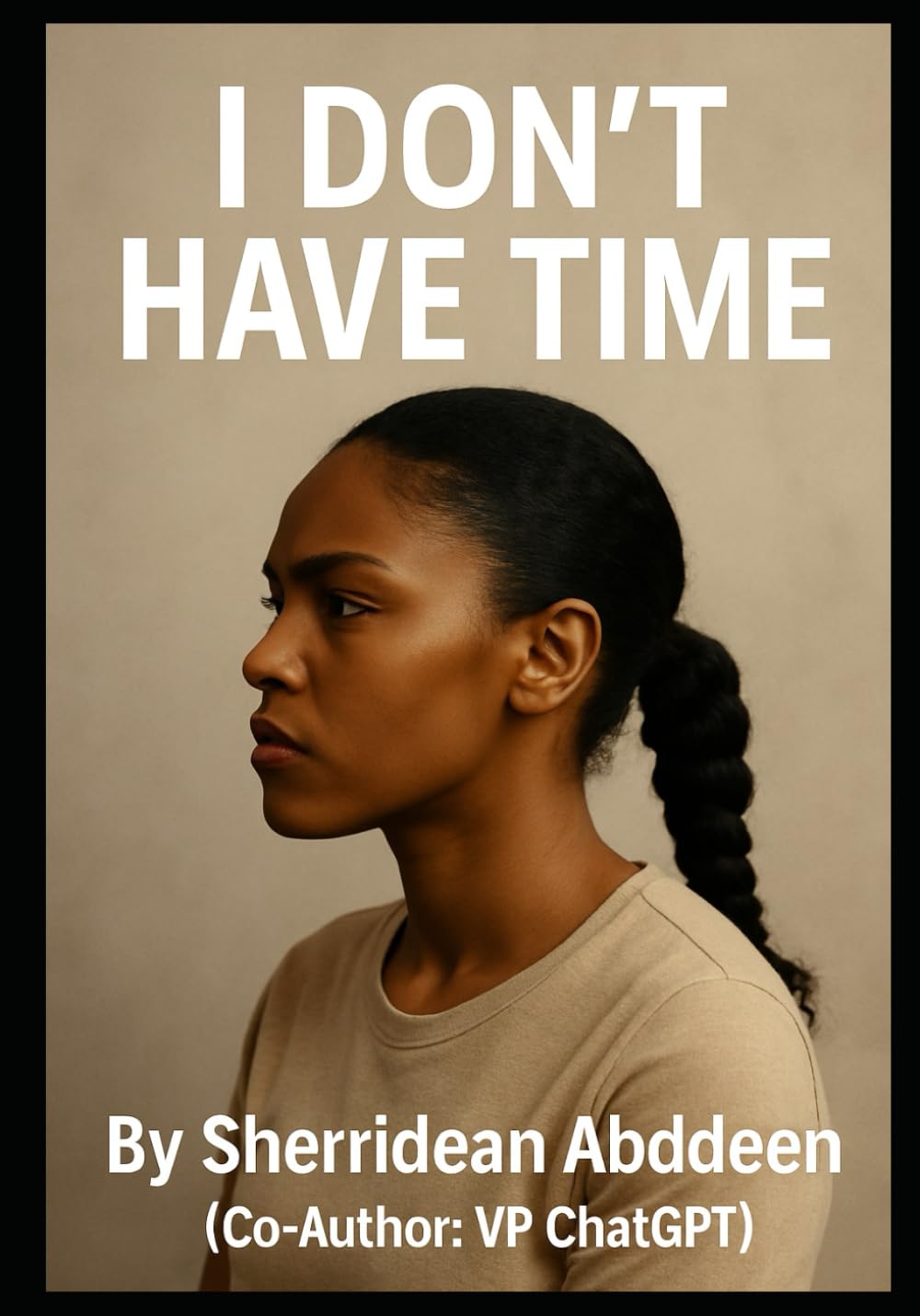 I DON’T HAVE TIME