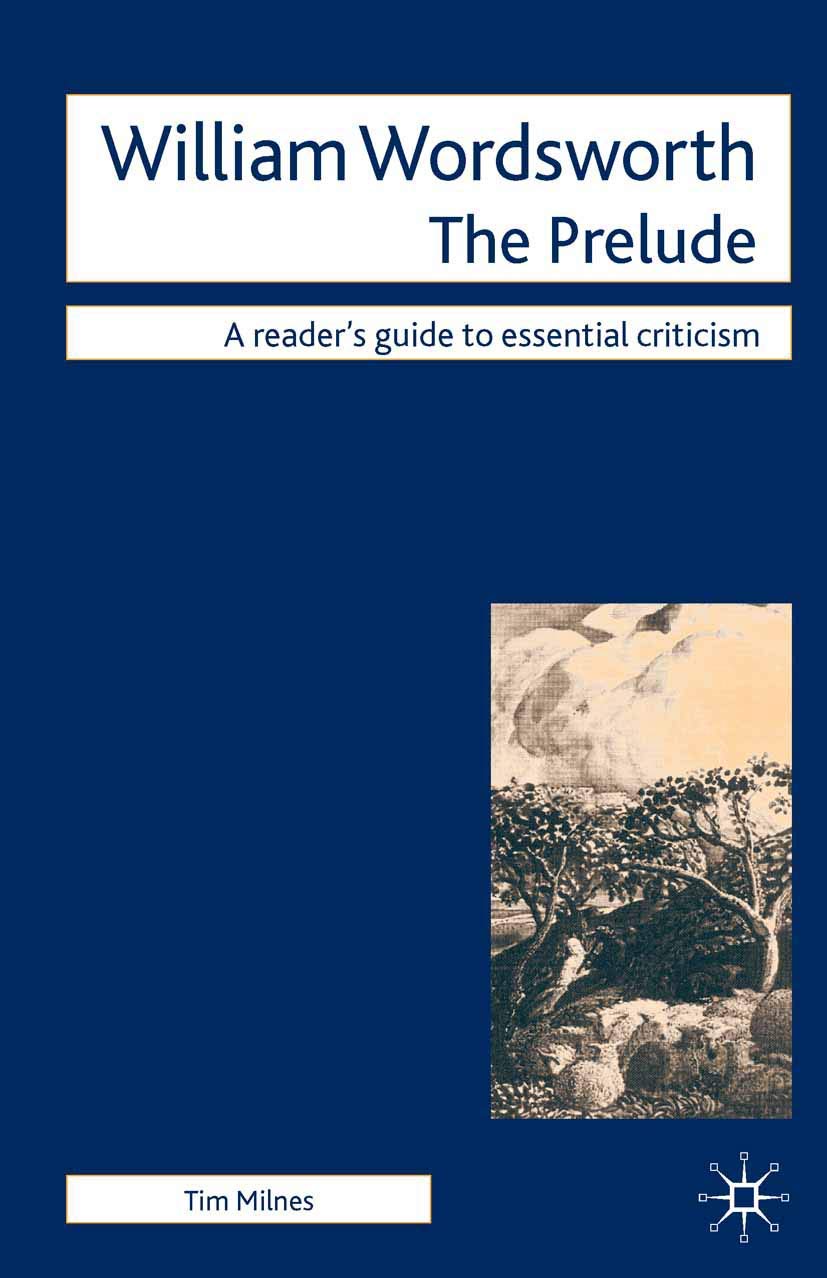 William Wordsworth: The Prelude (A Readers' Guides to Essential Criticism)