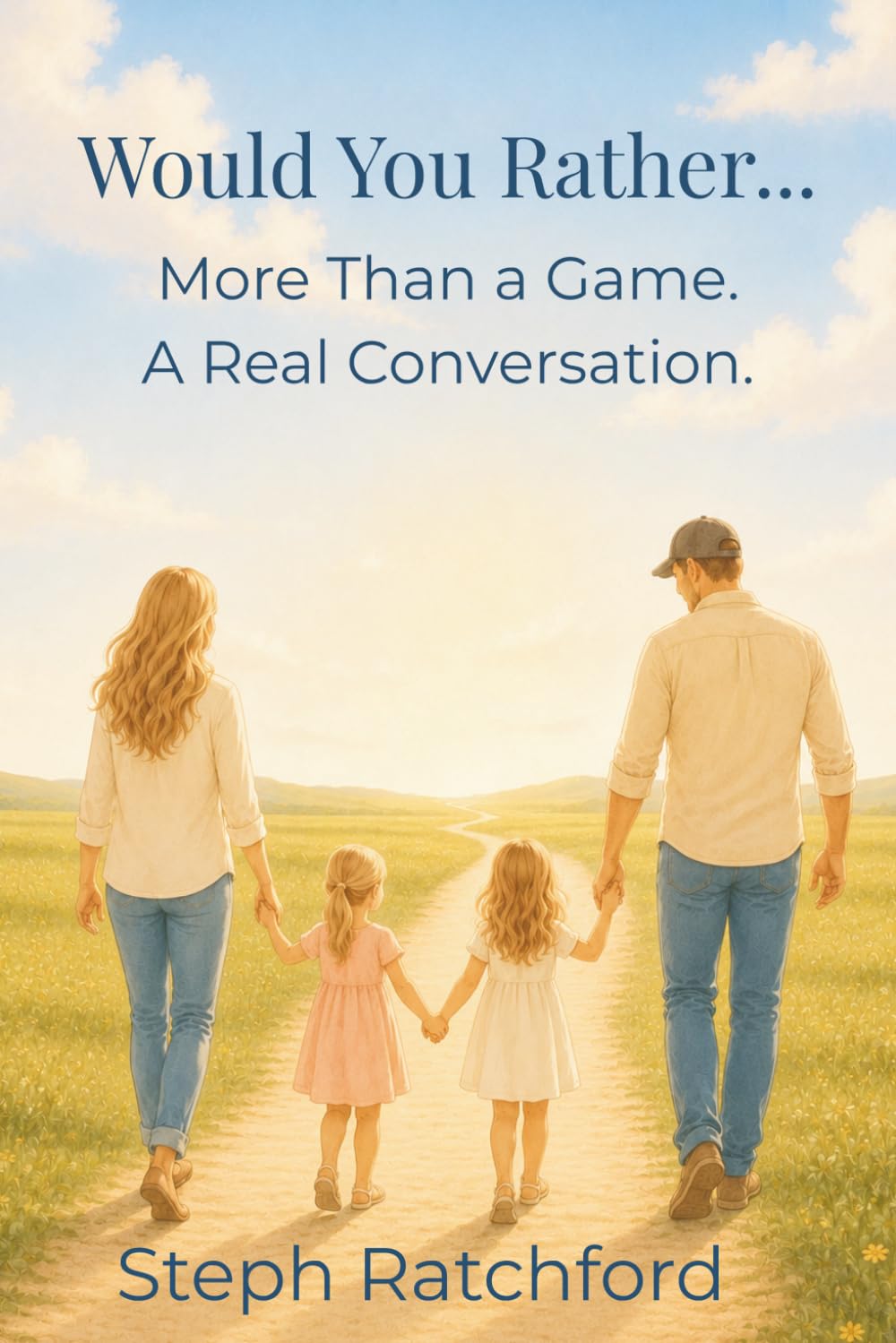 Would You Rather...: More Than a Game. A Real Conversation.