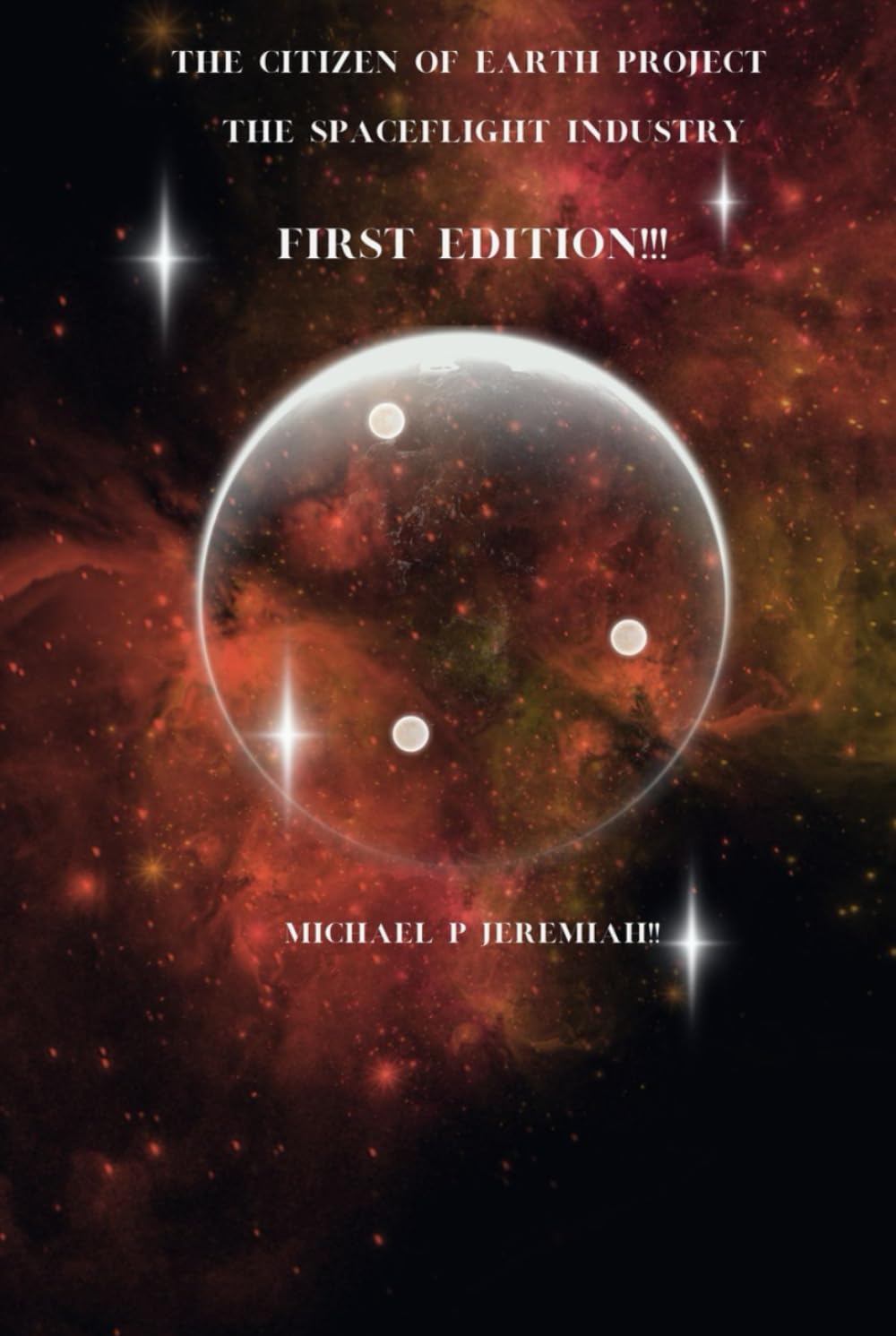 The Citizen Of Earth For The 22nd Century - The Space Flight Industry: The Citizen Of Earth For The 22nd Century - The Space Flight Industry