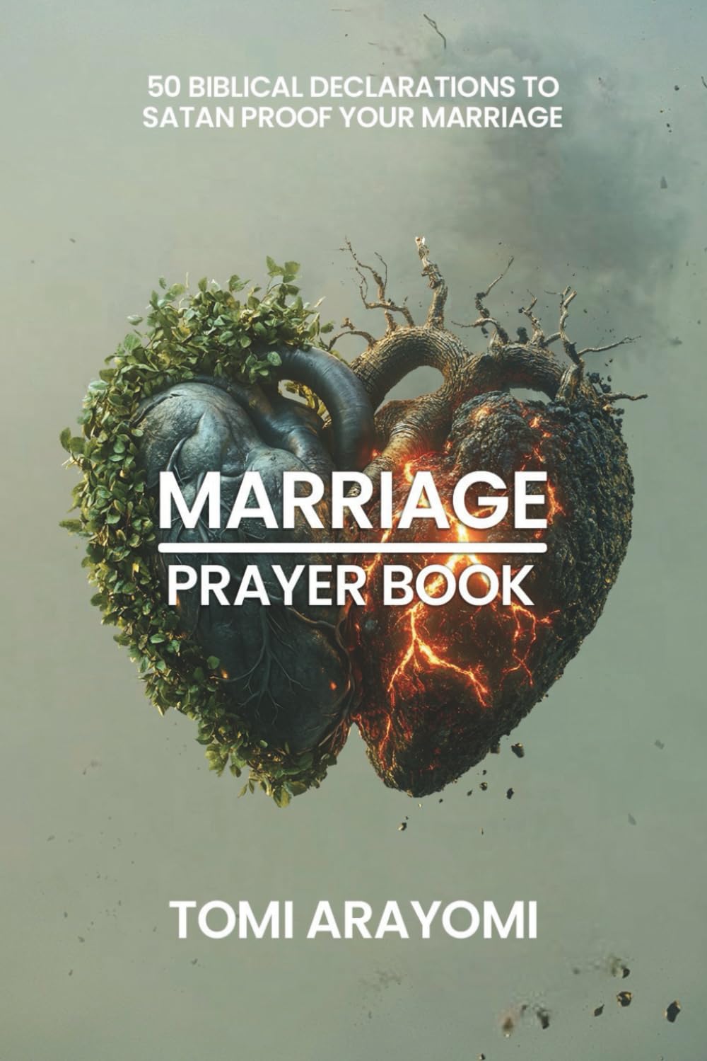 Marriage Prayer Book: 50 Biblical Declarations to Satan-Proof Your Marriage (Declarations for Breakthrough)