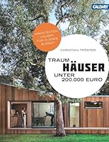 Traumhäuser unter 200.000 Euro: Architektenhäuser für kleines Budget - 30 Einfamilienhäuser 3766718355 Book Cover