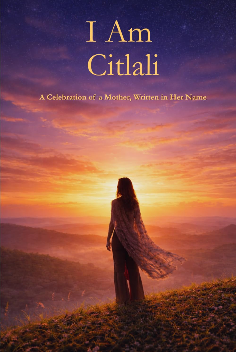 I Am Citlali: A Celebration of a Mother Written in Her Name