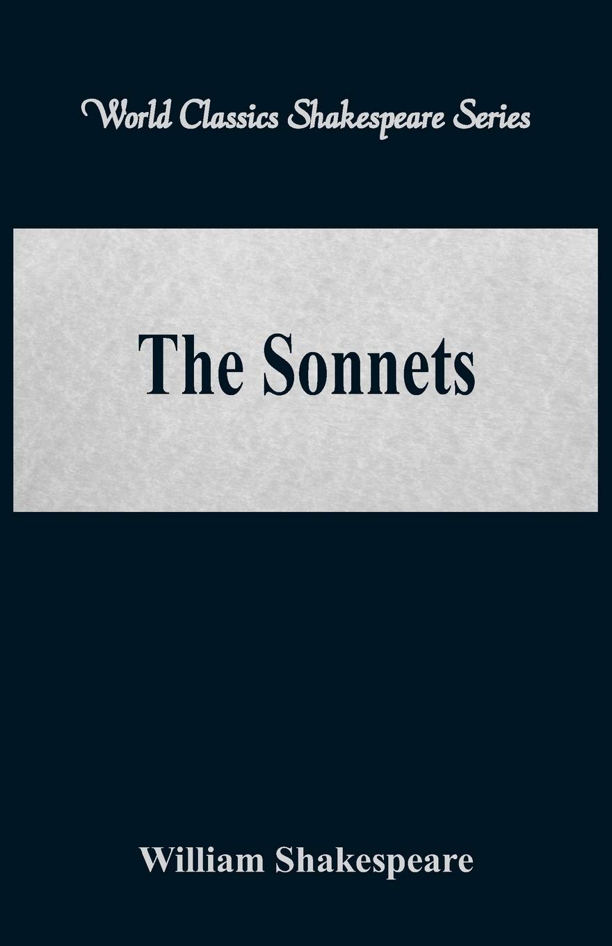 The Sonnets: (World Classics Shakespeare Series)