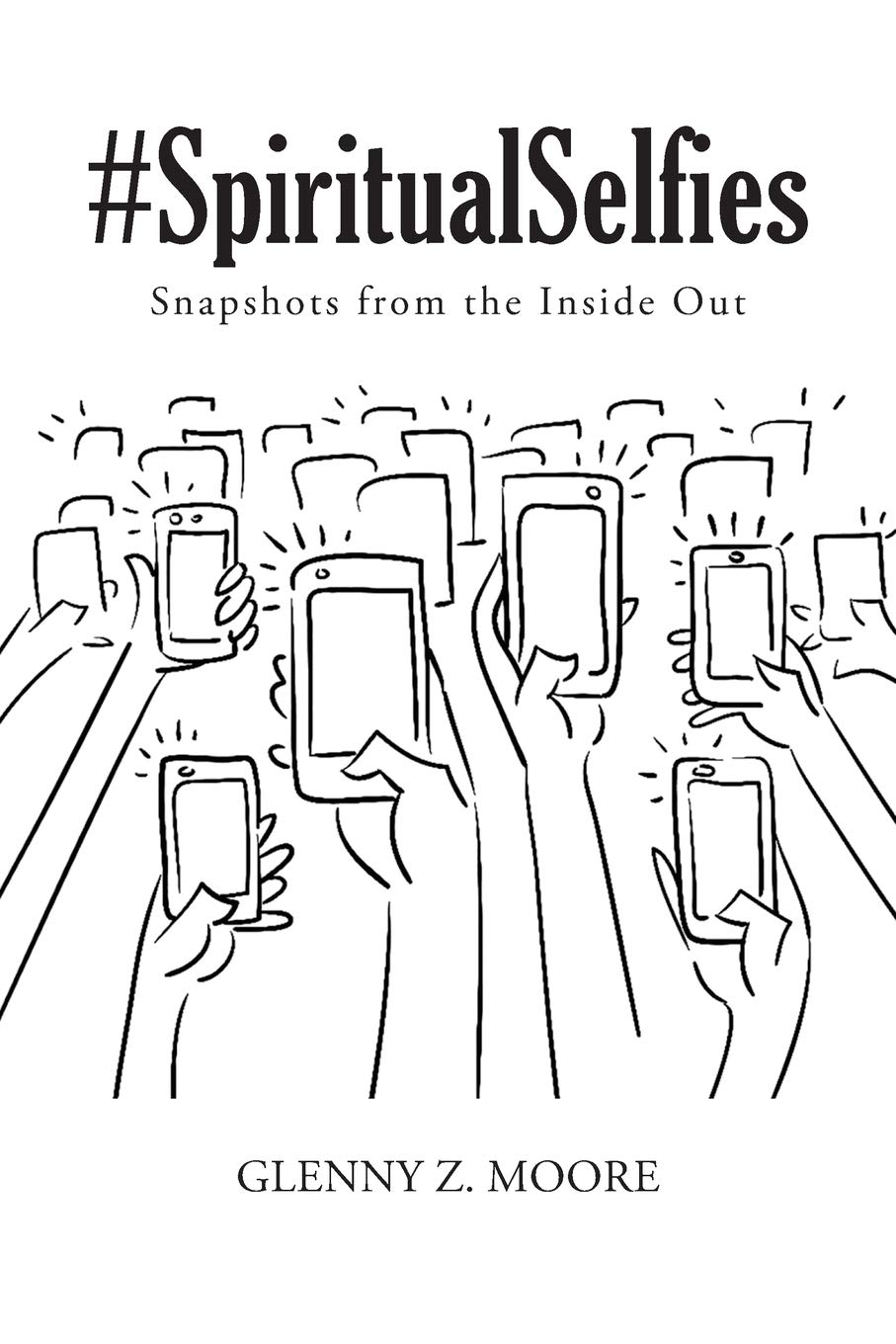 Buy #Spiritual Selfies: Snapshots from the Inside Out — BookShops.in