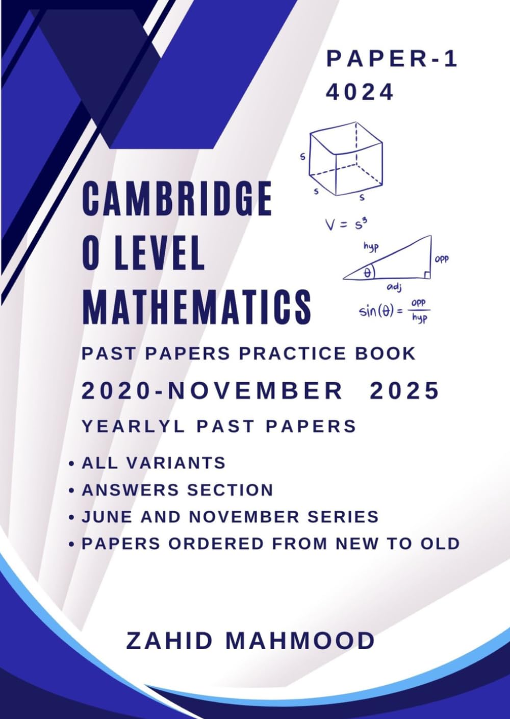Cambridge O Level Mathematics (4024) Paper 1: Yearly Past Papers Practice Book (IGCSE and O Level Math Preparation)