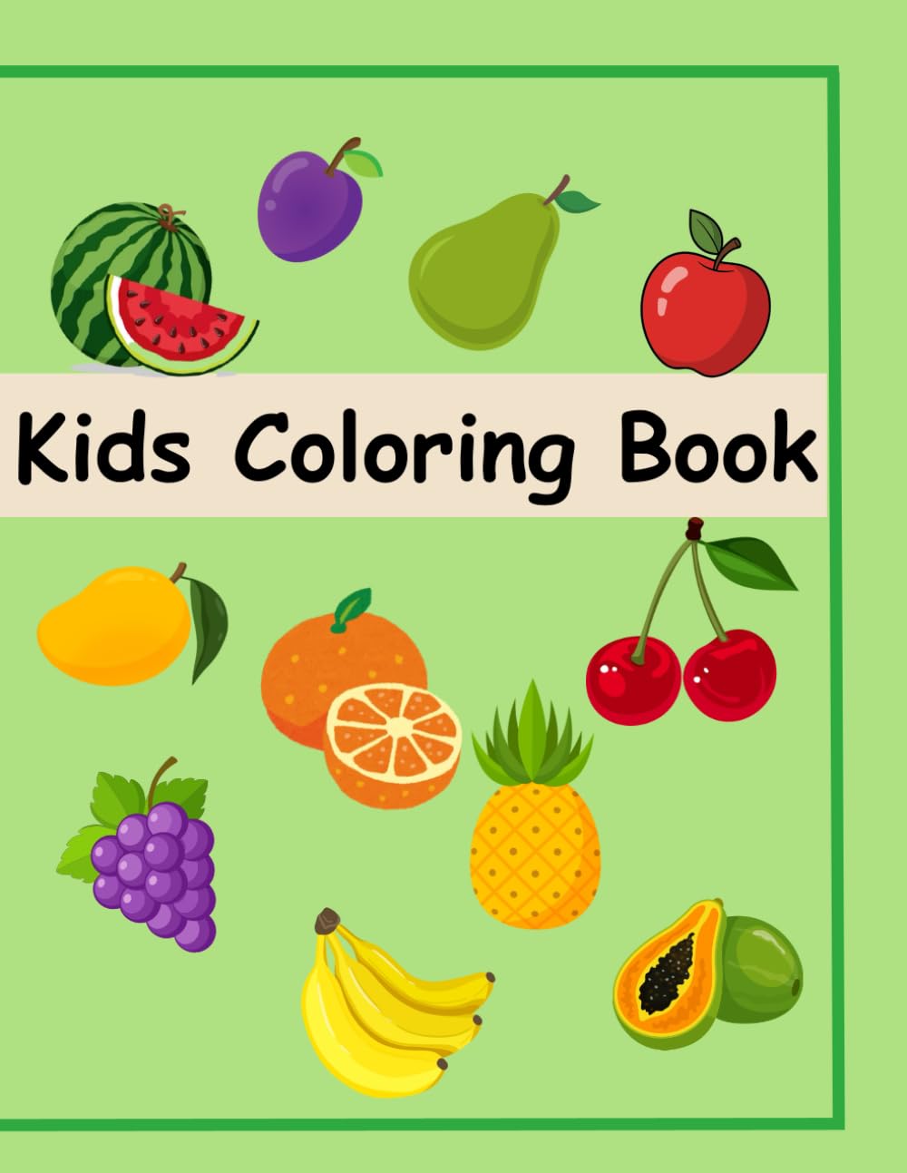 Fruit Coloring Book for Kids: 30 Simple and Fun Fruit Coloring Pages for Ages 3- 10